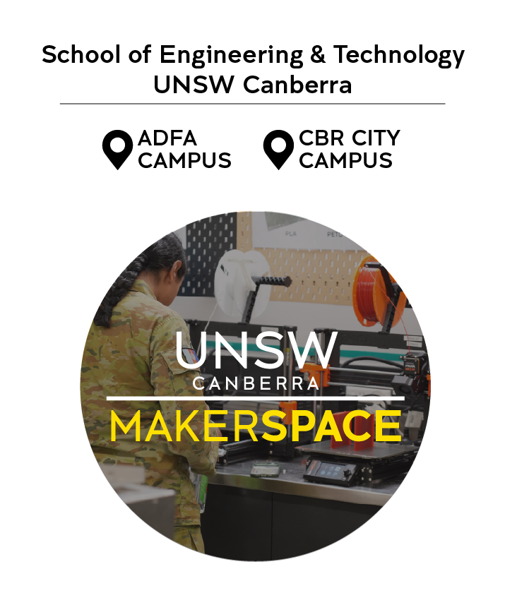School of Engineering and Technology, UNSW Canberra Makerspace